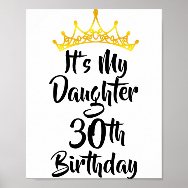 Det är min dotters 30-årsdag Krona Glad 30 år Poster (Framsidan)