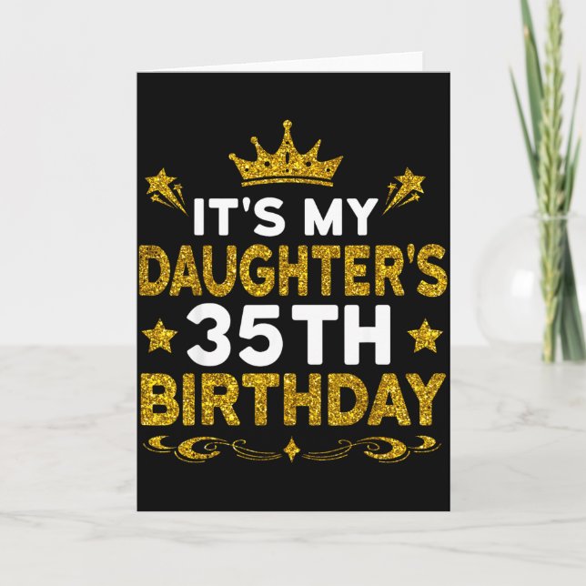 Det är min dotters 35-årsdag Grattis på födelsedag Kort (Framsida)