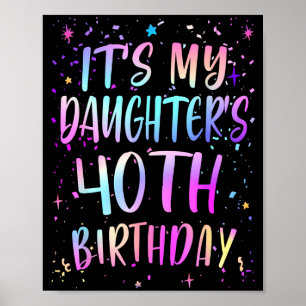 Det är min dotters 40-årsdag Färgglad Glad 40 År Poster