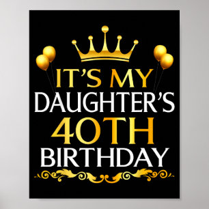 Det är min dotters 40-årsdag Grattis på födelsedag Poster