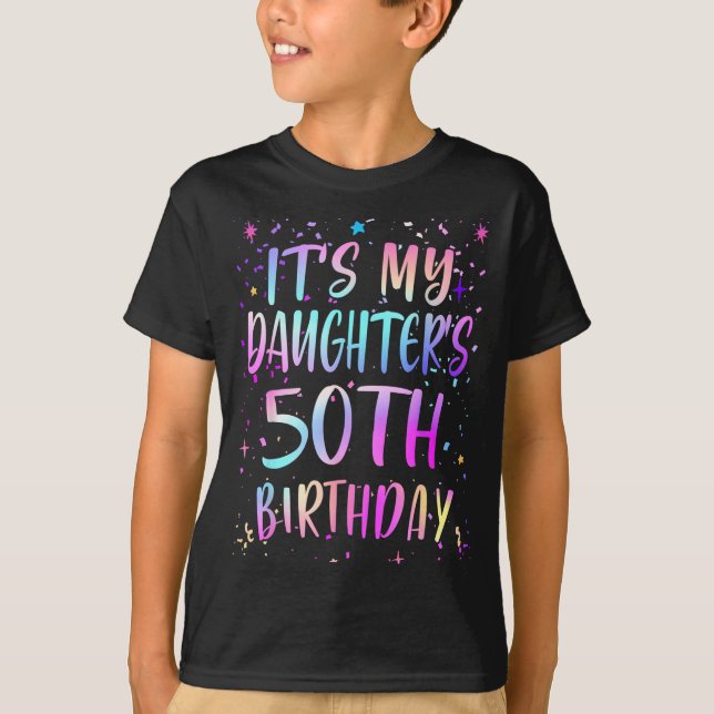 Det är min dotters 50-årsdag Färgglad Glad 50 År T Shirt (Framsida)
