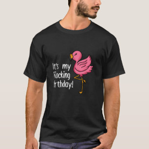 Det är min flockande födelsedag Flamingo Rosa Kärl T Shirt