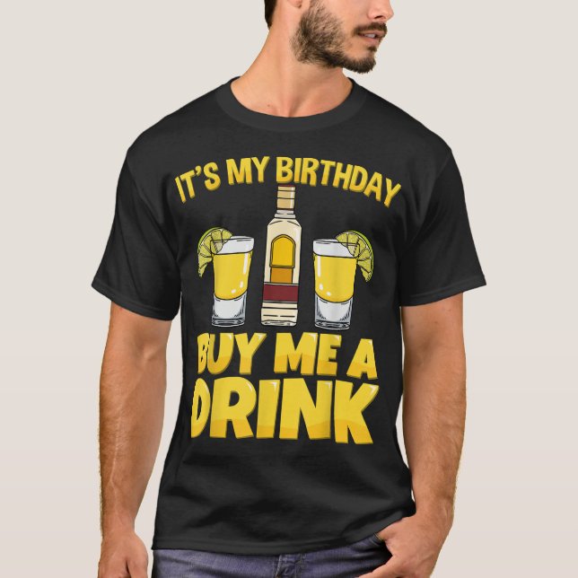Det är min födelsedag att köpa en drink Drinking T Shirt (Framsida)