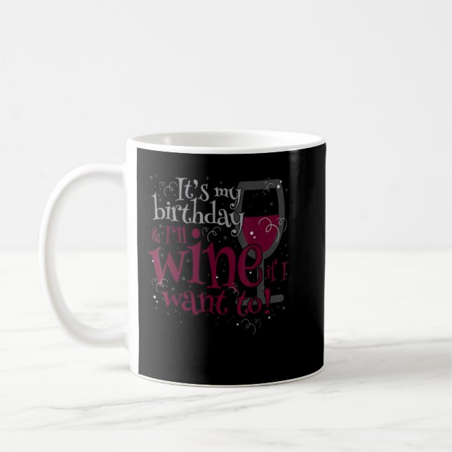 Det är min födelsedag och jag kommer att göra Vin  Kaffemugg (Vänster)