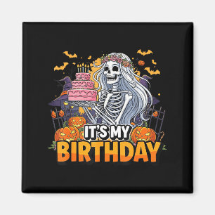 Det är min födelsedag Skelett Halloween Flicka Föd Magnet