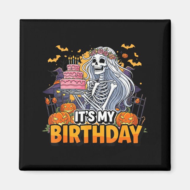 Det är min födelsedag Skelett Halloween Flicka Föd Magnet (Framsidan)