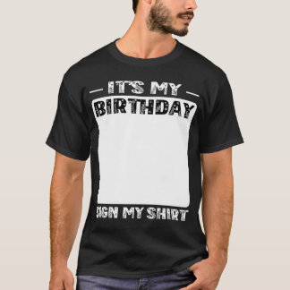 Det är min födelsedag som undertecknar min Shirt F T Shirt