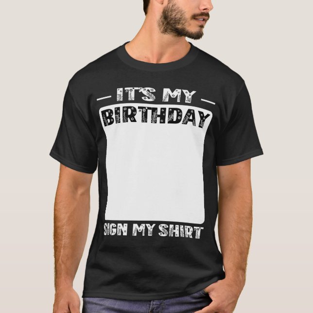 Det är min födelsedag som undertecknar min Shirt F T Shirt (Framsida)