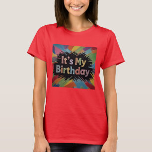 Det är min födelsedag. t shirt