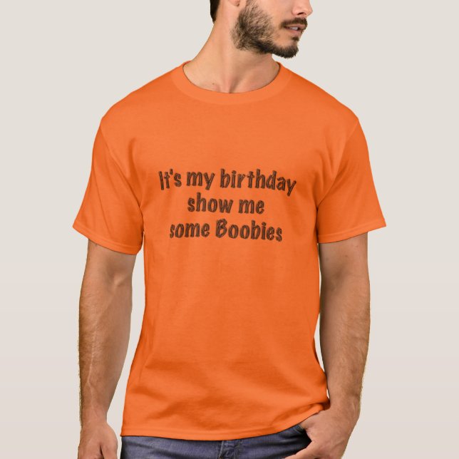 Det är min födelsedag visar mig någon Boooobies Tee (Framsida)