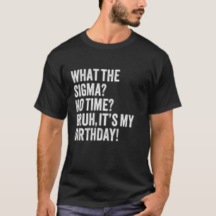 Det är min födelsedagsskämt. t shirt