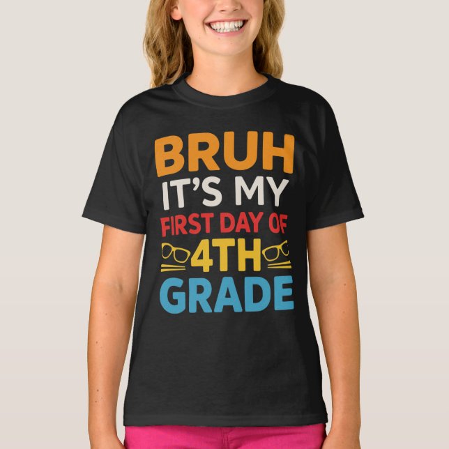 Det är min första dag i fjärde klass, bruh t shirt (Framsida)