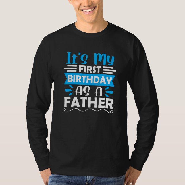 Det är min första födelsedag som Far Party pappa P T Shirt (Framsida)
