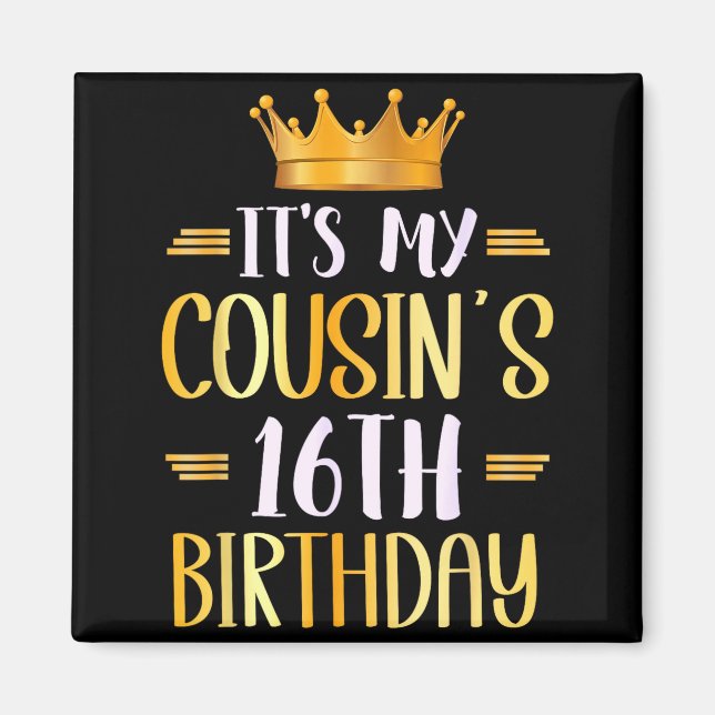 Det är min kusins 16-årsdag Grattis 16 år  Magnet (Framsidan)
