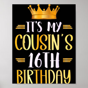 Det är min kusins 16-årsdag Grattis på 16-årsdagen Poster
