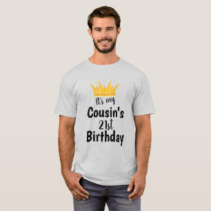 Det är min kusins 21-årsdag Krona Glad 21 år T Shirt