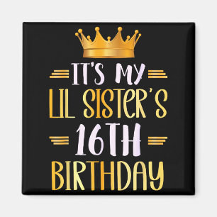 Det är min lillasysters 16-årsdag, glad 16 år gamm magnet