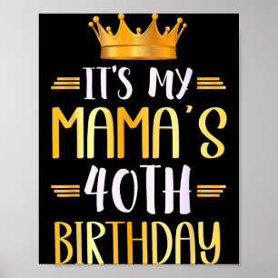 Det är min mammas 40-årsdag Grattis 40 år _1 Poster