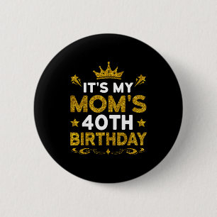 Det är min mammas 40-årsdag Grattis på födelsedage Knapp