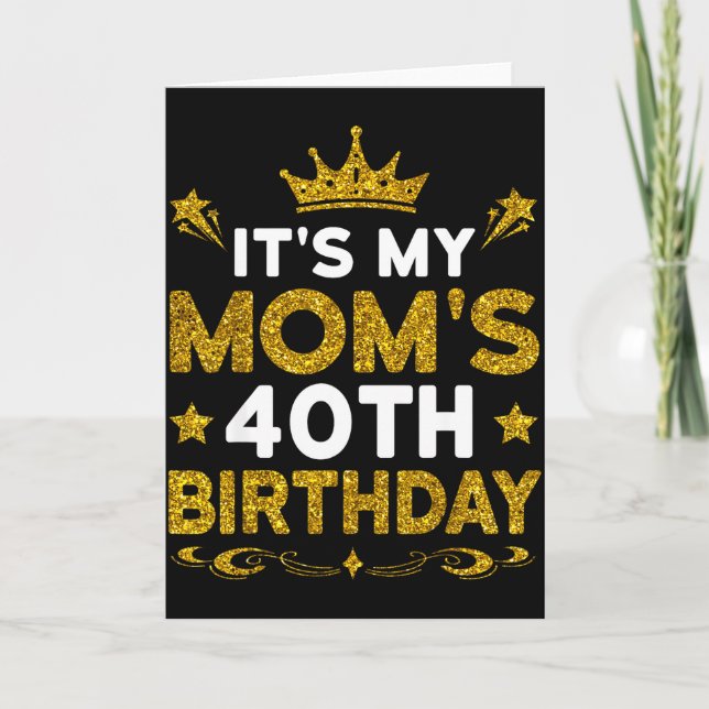 Det är min mammas 40-årsdag Grattis på födelsedage Kort (Framsida)