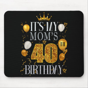 Det är min mammas 40-årsdag Grattis på födelsedage Musmatta