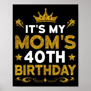Det är min mammas 40-årsdag Grattis på födelsedage Poster