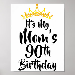 Det är min mammas 90-årsdag Krona Glad 90 år gamma Poster
