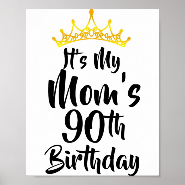 Det är min mammas 90-årsdag Krona Glad 90 år gamma Poster (Framsidan)