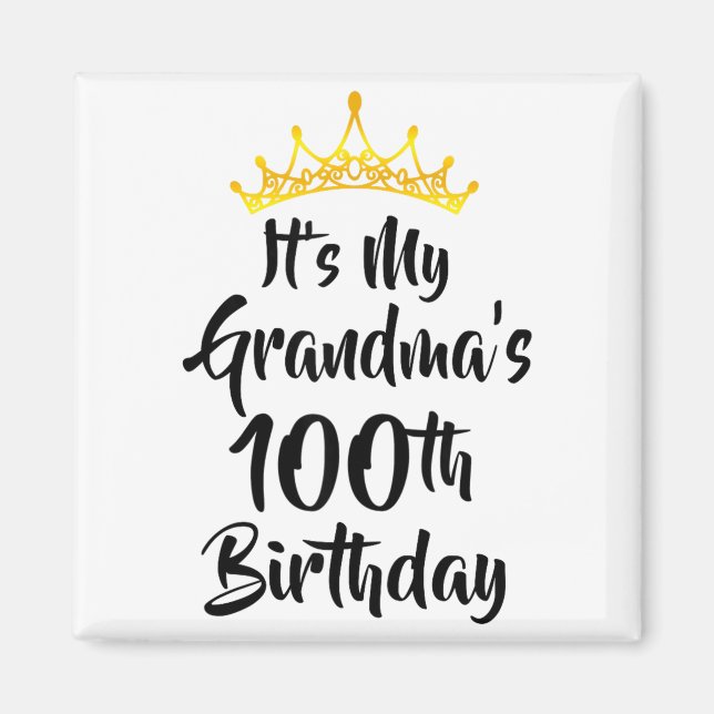 Det är min mormors 100-årsdagskrona Glad 100 År Magnet (Framsidan)