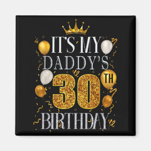 Det är min pappas 30-årsdag Grattis på födelsedage Magnet