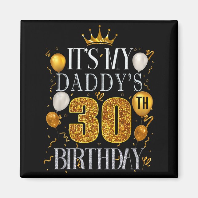 Det är min pappas 30-årsdag Grattis på födelsedage Magnet (Framsidan)