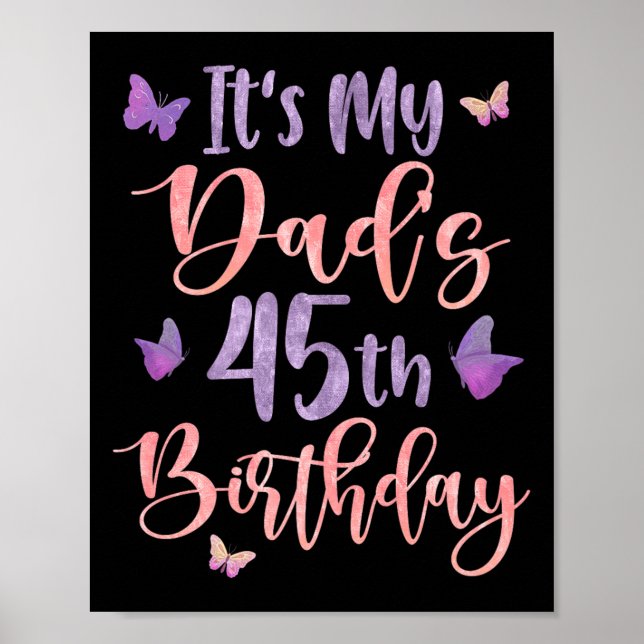 Det är min pappas 45-årsdag Fjäril Glad 45 år Poster (Framsidan)