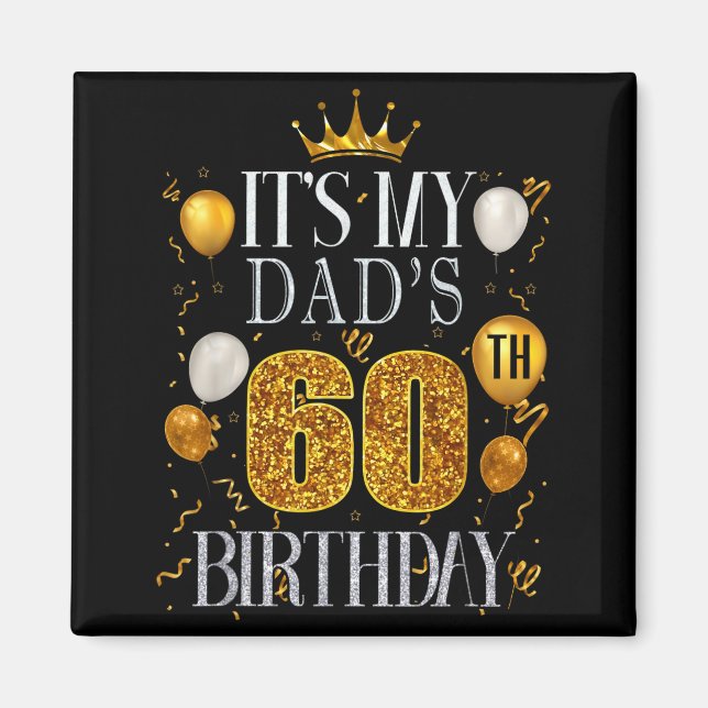 Det är min pappas 60-årsdag Grattis på födelsedage Magnet (Framsidan)