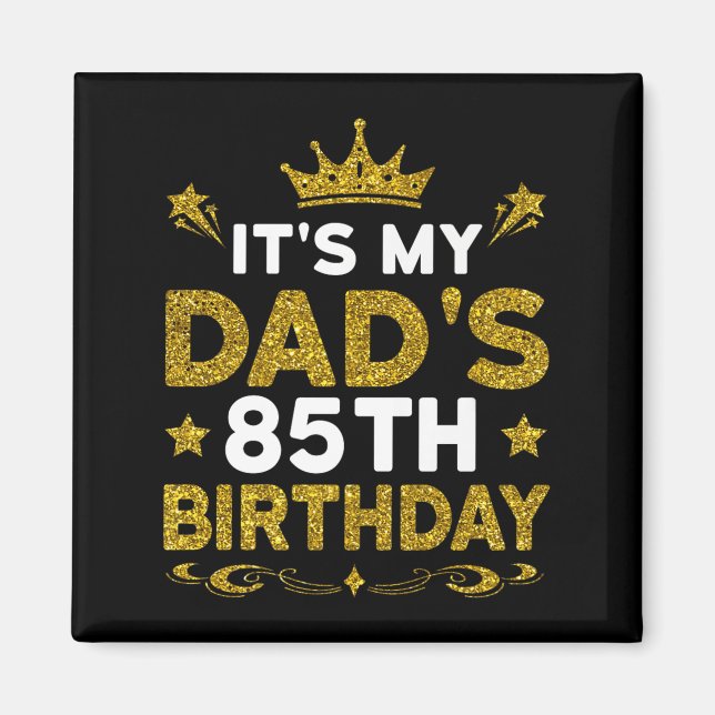 Det är min pappas 85-årsdag Grattis på födelsedage Magnet (Framsidan)