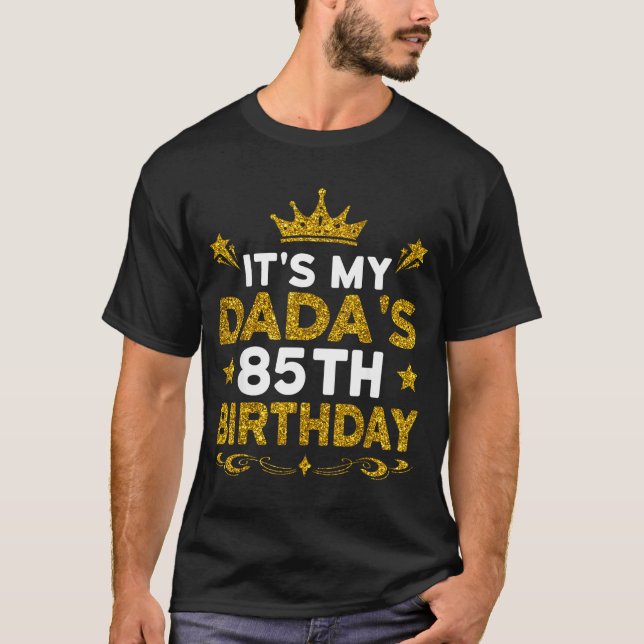 Det är min pappas 85-årsdag Grattis på födelsedage T Shirt (Framsida)
