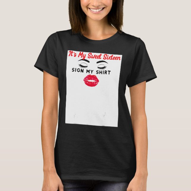 Det är min sextonde födelsedagssignatur Min Shirt- T Shirt (Framsida)