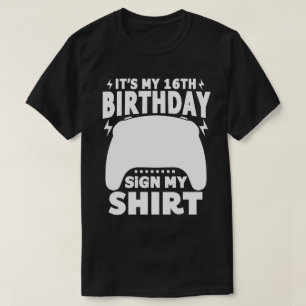 Det är min sextonde födelsedagssignering Min Shirt T
