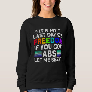 Det är min sista dag av frihet ABS - Roligt gay mö T Shirt