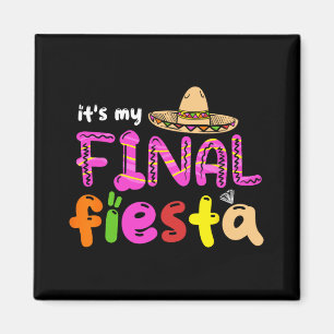 Det är min sista fiesta Mexiko Sjungbrudsfest Mex Magnet
