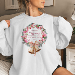 Det är min sista Miss-mas Brud Jul Sweatshirt T Shirt