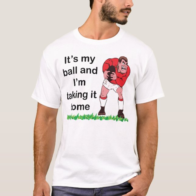 Det är min skjorta för boll T (Rugby) Tee (Framsida)