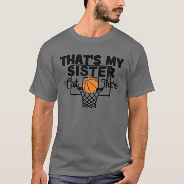 Det är min syster där ute Basketball Brothe T Shirt (Framsida)
