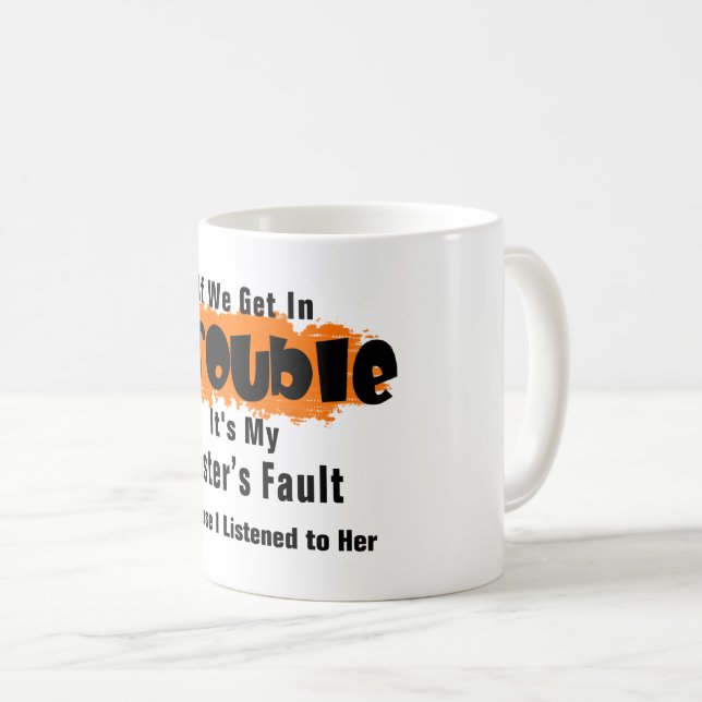 Det är min syster Fault Funny som säger Kaffemugg (Framsida höger)