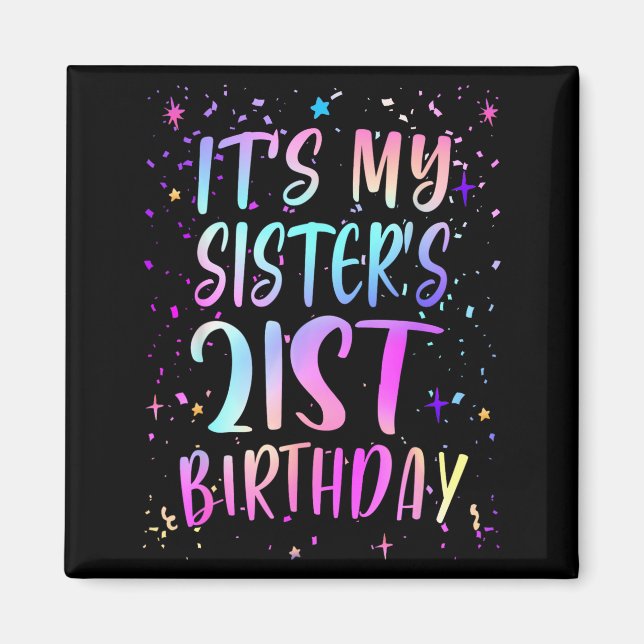 Det är min systers 21-årsdag Färgglad Glad 21 År Magnet (Framsidan)