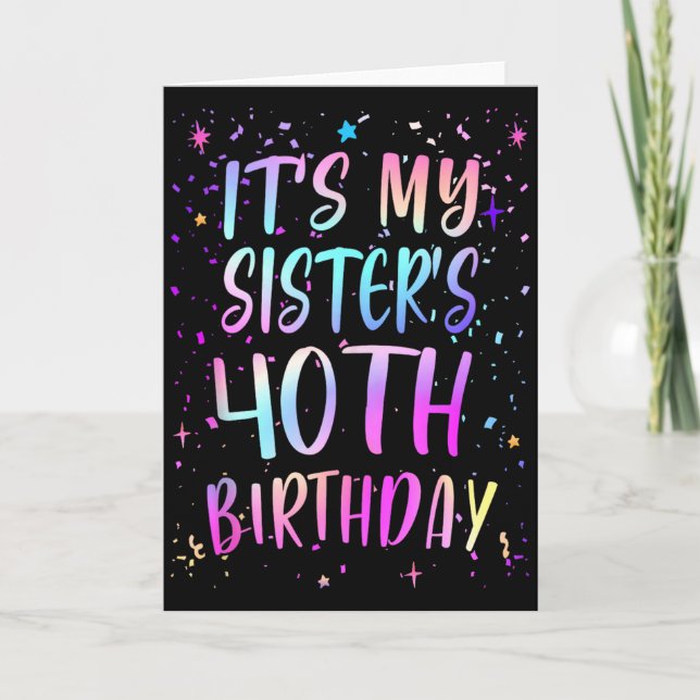 Det är min systers 40-årsdag Färgglad Glad 40 År Kort (Framsida)