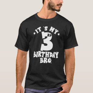 Det är min tredje födelsedag i tredje Födelsedagsf T Shirt