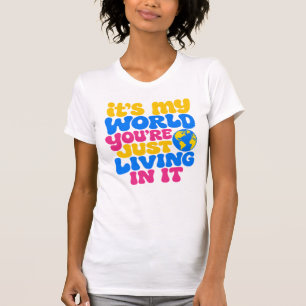 Det är min värld du lever i Retro citat T Shirt