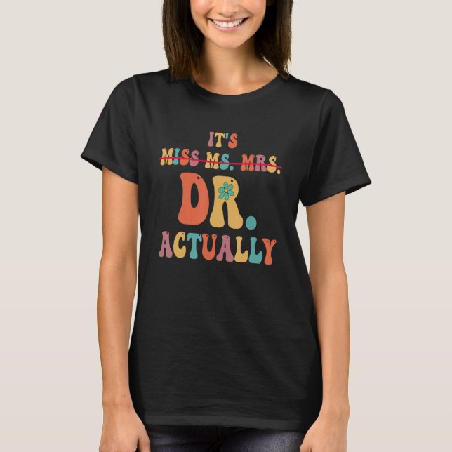 Det är miss Mrs Dr. Doktor studenten App T Shirt (Framsida)