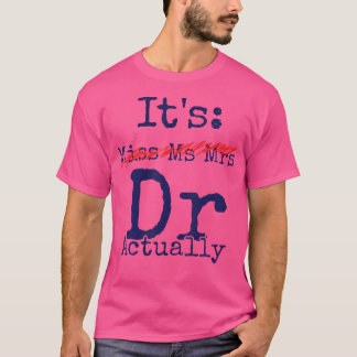 Det är miss Mrs Dr. Doktor uppskattning F T Shirt