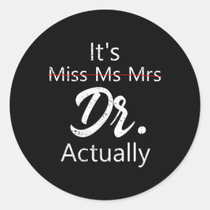 Det är miss Mrs Dr. Doktor uppskattning. Runt Klistermärke